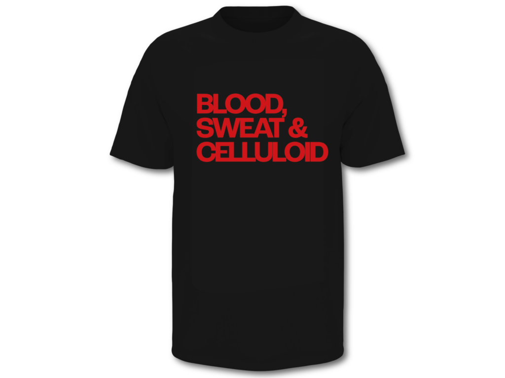 Blood Sweat & Celluloid T-Shirt